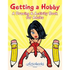 Getting a Hobby: A Drawing & Activity Book for Adults - Paperback