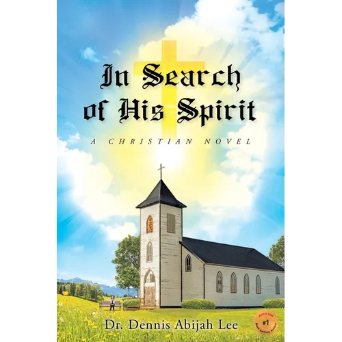 In Search of His Spirit: A Christian Novel - Paperback