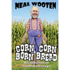 Corn Born & Corn Bread: A Collection of Southern Essays - Paperback