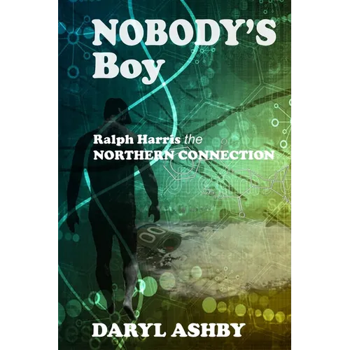 Nobody's Boy: Ralph Harris - the Northern Connection - Paperback