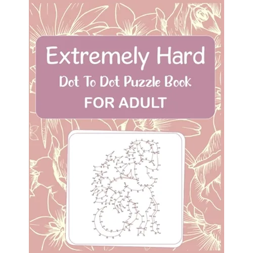 Extremely Hard Dot to Dot Puzzle Book For Adult - Paperback