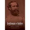 Gentleman and Soldier: A Biography of Wade Hampton III - Paperback