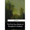 The First Four Books of Xenophon's Anabasis - Paperback