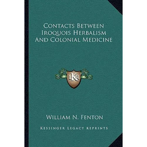 Contacts Between Iroquois Herbalism And Colonial Medicine - Paperback