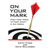 On Your Mark: From First Word to First Draft in Six Weeks - Paperback