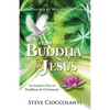 From Buddha to Jesus: An Insider's View of Buddhism & Christianity - Paperback