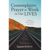 Contemplative Prayer at Work in Our Lives - Paperback
