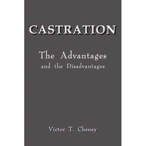 Castration: The Advantages and the Disadvantages - Paperback