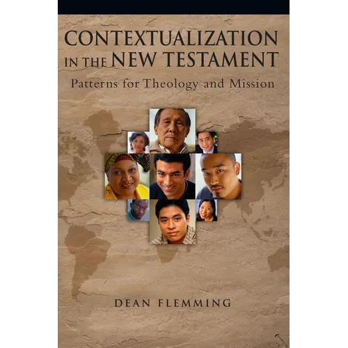 Contextualization in the New Testament: Patterns for Theology and Mission - Paperback