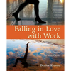 Falling in Love with Work: A Practical Guide to Igniting Your Passion for Your Career - Paperback
