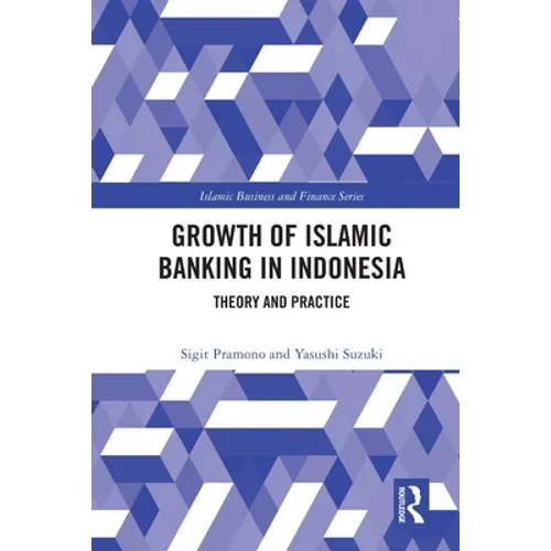 The Growth of Islamic Banking in Indonesia: Theory and Practice - Paperback