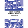 The Growth of Islamic Banking in Indonesia: Theory and Practice - Paperback