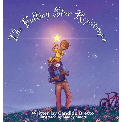 The Falling Star Repairman: An Imaginative Read-Aloud Tale of Heroes - Hardcover