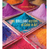 The Brilliant History of Color in Art - Hardcover