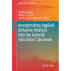 Incorporating Applied Behavior Analysis Into the General Education Classroom - Paperback