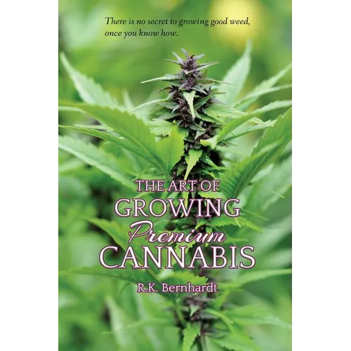 The Art of Growing Premium Cannabis - Paperback