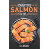 Scrumptious Salmon Recipes - Paperback