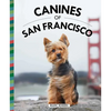 Canines of San Francisco - Hardcover