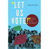 Let Us Vote!: Youth Voting Rights and the 26th Amendment - Paperback