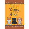 Yappy Hour: Slobbery Daiquiris, Barkaritas, Long Walk Iced Tea & So Mutt More - Paperback
