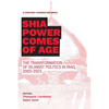 Shia Power Comes of Age: The Transformation of Islamist Politics in Iraq, 2003-2023 - Paperback