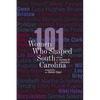 101 Women Who Shaped South Carolina - Paperback