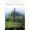 Pilgrim Heart: The Way of Jesus in Everyday Life - Paperback