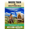 Wagon Train to Independence: An Oregon Trail Western Adventure - The Hendersons Book 1 - Paperback