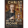 Christ the Ideal of the Monk (Unabridged): Spiritual Conferences on the Monastic and Religious Life - Paperback