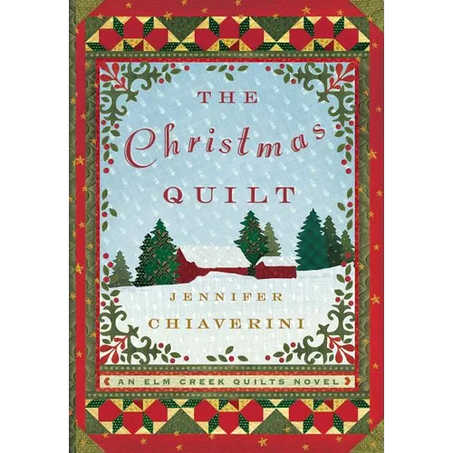The Christmas Quilt: An ELM Creek Quilts Novel - Paperback