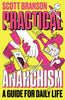Practical Anarchism: A Guide for Daily Life - Hardcover