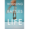 Winning In the Battles of Life: Discover Keys to Victory - Paperback