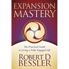 Expansion Mastery: The Practical Guide to Living a Fully Engaged Life - Paperback