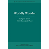 Worldly Wonder: Religions Enter Their Ecological Phase - Paperback