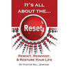It's all about the...Reset: Reboot, Reinvent, & Restore Your Life - Paperback