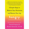 Hangry: 5 Simple Steps to Balance Your Hormones and Restore Your Joy - Paperback