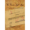 We Never Lost Hope: A Holocaust Memoir and Love Story - Paperback