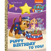 Puppy Birthday to You! (Paw Patrol) - Hardcover