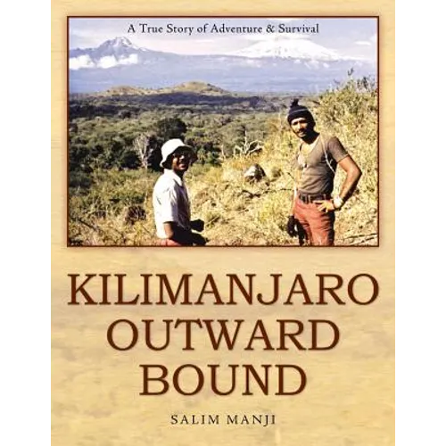 Kilimanjaro Outward Bound: A True Story of Adventure & Survival - Paperback
