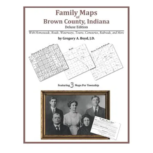 Family Maps of Brown County, Indiana, Deluxe Edition - Paperback