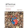 Affective Betrayal: Mind, Music, and Embodied Action in Late Qing China - Hardcover