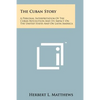 The Cuban Story: A Personal Interpretation Of The Cuban Revolution And Its Impact On The United States And On Latin America - Paperback