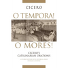 O Tempora! O Mores!: Cicero's Catilinarian Orations a Student Edition with Historical Essays - Paperback