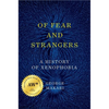 Of Fear and Strangers: A History of Xenophobia - Hardcover