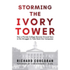 Storming the Ivory Tower: How a Florida College Became Ground Zero in the Struggle to Take Back Our Campuses - Hardcover