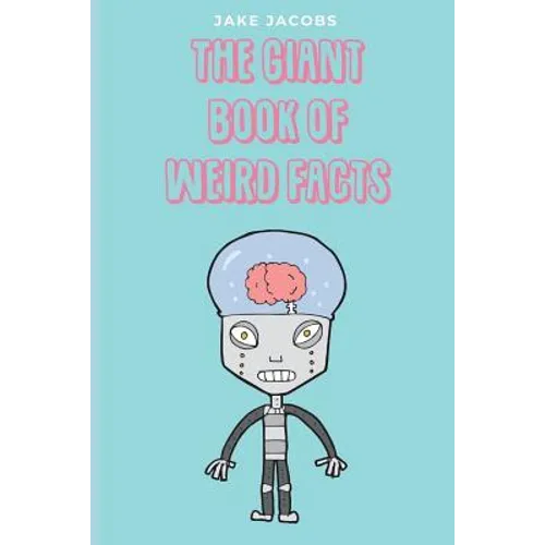The Giant Book of Weird Facts - Paperback