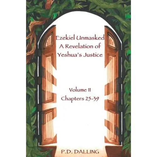 Ezekiel Unmasked a Revelation of Yeshua's Justice - Paperback