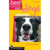 Best Hikes with Dogs Oregon: 2nd Edition - Paperback