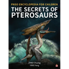 The Secrets of Pterosaurs - Hardcover