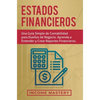 Estados financieros: Una guía simple de contabilidad para dueños de negocio. Aprenda a entender y crear reportes financieros - Hardcover
